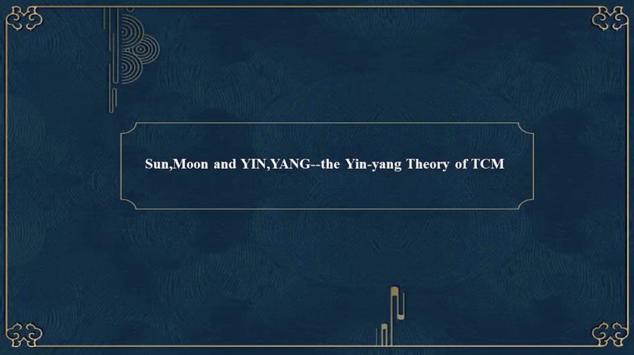 Wang lepeng+Basic theories of TCM--the Yin-Yang Theory and the Five-elements Theory