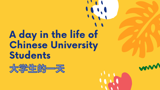 A day in the life of Chinese University Students